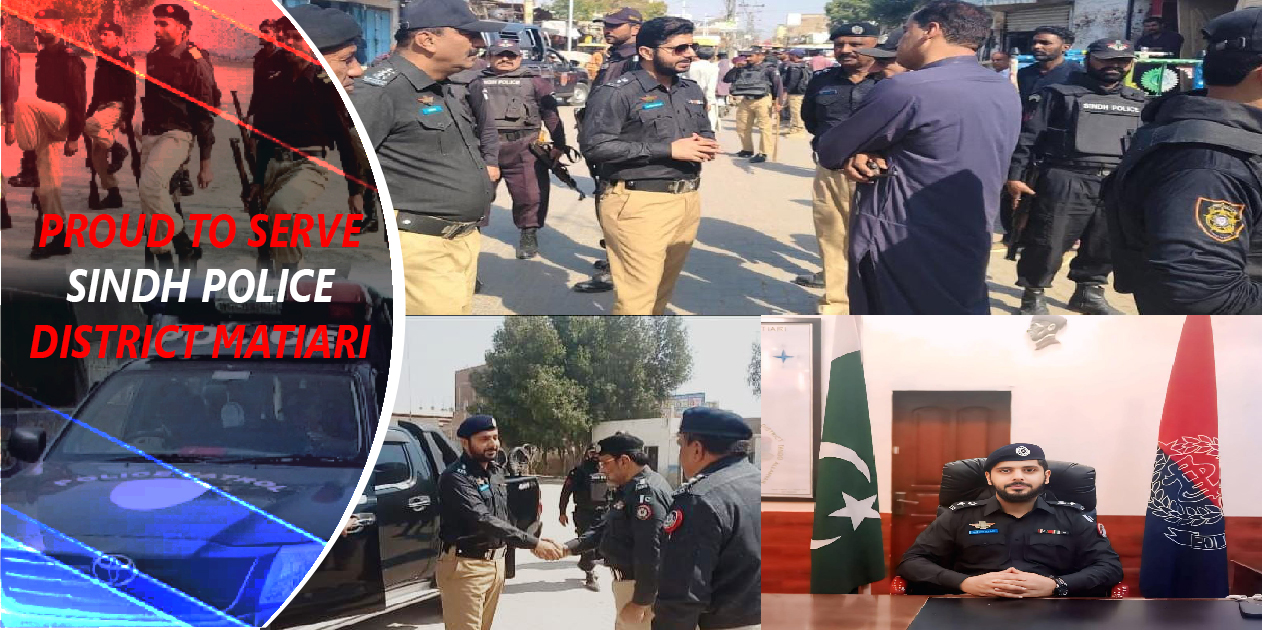 PROUD TO SERVE SINDH POLICE DISTRICT MATIARI