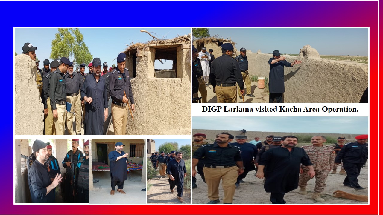 DIGP Larkana during Kacha Operation visit.