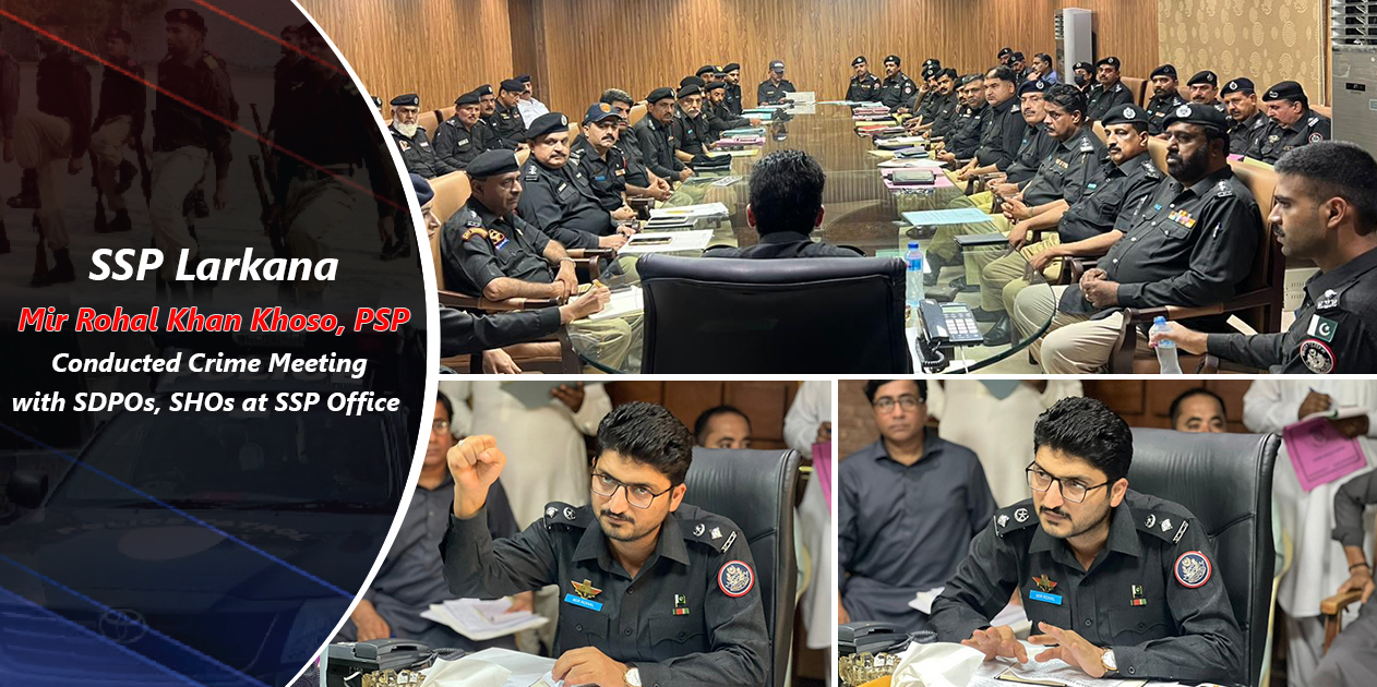 SSP Larkana Mir Rohal Khan Khoso Conducted crime meeting with SDPOs and SHOs at SSP office